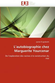 L''autobiographie chez marguerite yourcenar