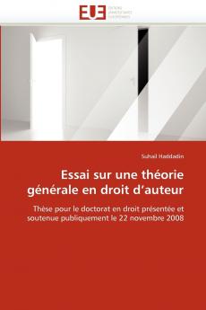 Essai sur une théorie générale en droit d auteur