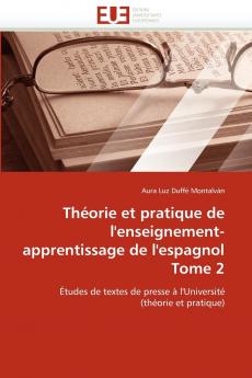 Théorie et pratique de l''enseignement-apprentissage de l''espagnol tome 2