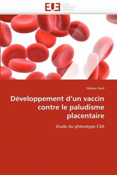 Développement d''un vaccin contre le paludisme placentaire