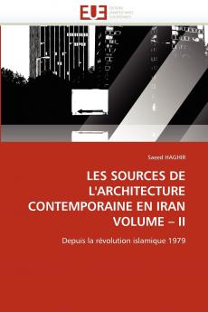 Les sources de l'architecture contemporaine en iran  volume   ii