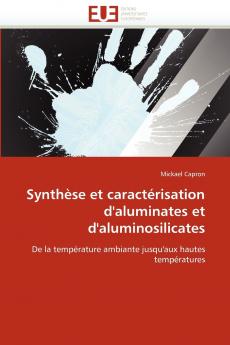 Synthèse et caractérisation d''aluminates et d''aluminosilicates
