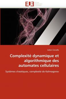 Complexité dynamique et algorithmique des automates cellulaires