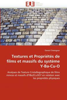 Textures et propriétés de films et massifs du système y-ba-cu-o