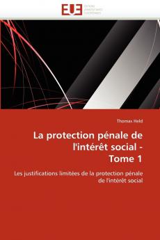 La protection pénale de  l'intérêt social -  tome 1
