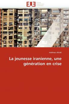 La jeunesse iranienne une génération en crise