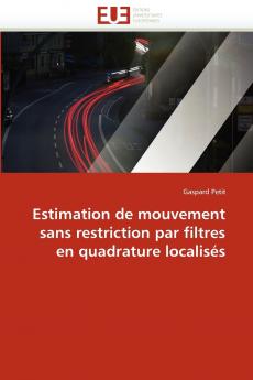 Estimation de mouvement sans restriction par filtres en quadrature localisés