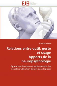 Relations entre outil geste et usage apports de la neuropsychologie