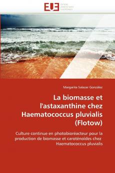La biomasse et l'astaxanthine chez haematococcus pluvialis (flotow)