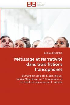 Métissage et narrativité dans trois fictions francophones