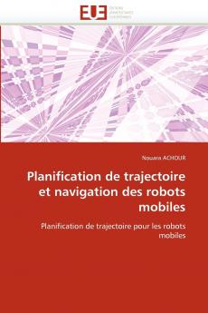 Planification de trajectoire et navigation des robots mobiles