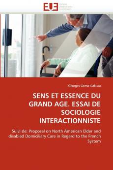 Sens et essence du grand age. essai de sociologie interactionniste
