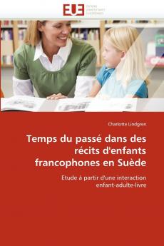 Temps du passé dans des récits d''enfants francophones en suède