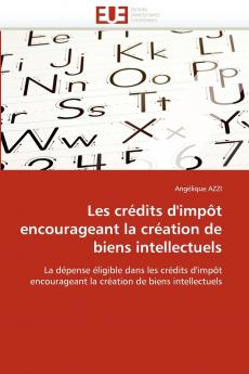 Les crédits d''impôt encourageant la création de biens intellectuels