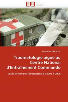 Traumatologie aiguë au centre national d''entraînement commando