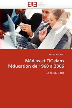 Médias et tic dans l''éducation de 1960 à 2006
