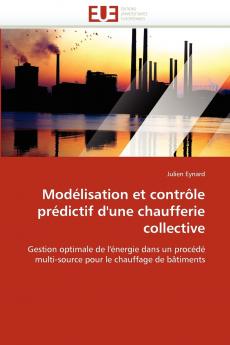 Modélisation et contrôle prédictif d''une chaufferie collective