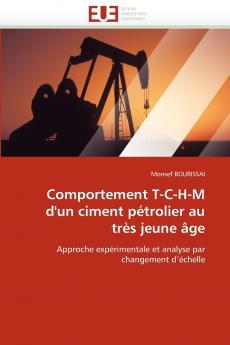 Comportement t-c-h-m d'un ciment pétrolier au très jeune âge