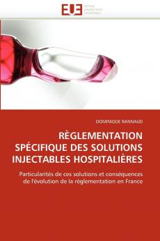 Règlementation spécifique des solutions injectables hospitalières