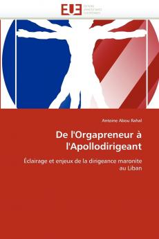De l''orgapreneur à l''apollodirigeant