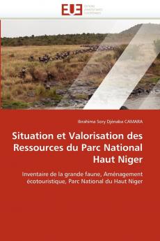 Situation et valorisation des ressources du parc national haut niger