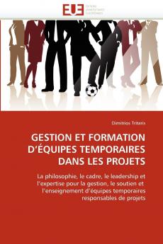 Gestion et formation d''équipes temporaires dans les projets
