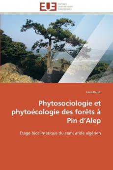 Phytosociologie et phytoécologie  des forêts à pin d''alep
