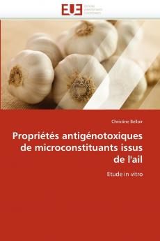 Propriétés antigénotoxiques de microconstituants issus de l''ail