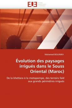 Évolution des paysages irrigués dans le souss oriental (maroc)