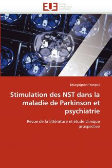 Stimulation des nst dans la maladie de parkinson et psychiatrie