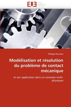 Modélisation et résolution du problème de contact mécanique