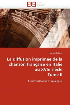 La diffusion imprimée de la chanson française en italie au xvie siècle  tome ii