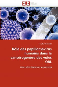 Rôle des papillomavirus humains dans la cancérogenèse des voies orl