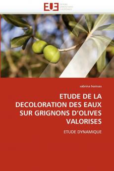 Etude de la decoloration des eaux sur grignons d''olives valorises