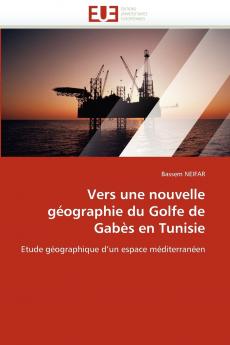 Vers une nouvelle géographie du golfe de gabès en tunisie