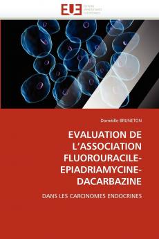 Evaluation de l''association fluorouracile-epiadriamycine-dacarbazine