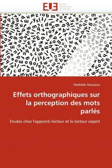 Effets orthographiques sur la perception des mots parlés
