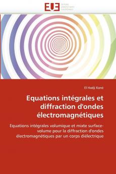 Equations intégrales et diffraction d''ondes électromagnétiques