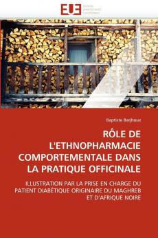 Rôle de l''ethnopharmacie comportementale dans la pratique officinale