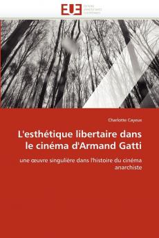 L''esthétique libertaire dans le cinéma d''armand gatti