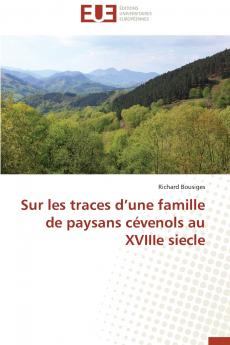 Sur les traces d'une famille de paysans cévenols au XVIIIe siecle