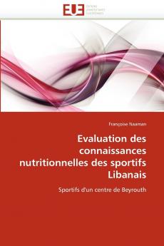 Evaluation des connaissances nutritionnelles des sportifs libanais