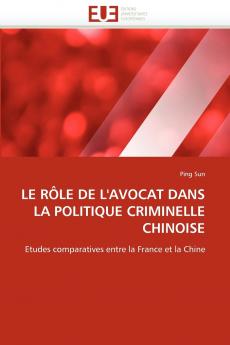 Le rôle de l''avocat dans la politique criminelle chinoise