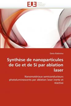 Synthèse de nanoparticules de ge et de si par ablation laser