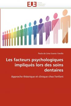 Les facteurs psychologiques impliqués lors des soins dentaires