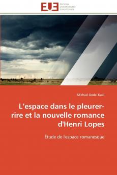 L espace dans le pleurer-rire et la nouvelle romance d'henri lopes