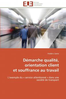 Démarche qualité orientation client  et souffrance au travail