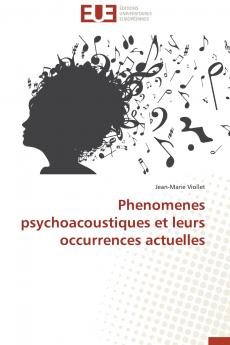 Phenomenes psychoacoustiques et leurs occurrences actuelles