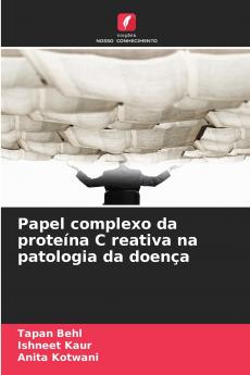 Papel complexo da proteína C reativa na patologia da doença