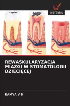 REWASKULARYZACJA MIAZGI W STOMATOLOGII DZIECIĘCEJ